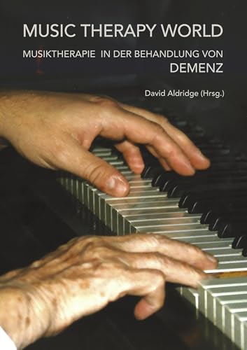 Music Therapy World: Musiktherapie in der Behandlung von Demenz Music Therapy World: Musiktherapie in der Behandlung von Demenz von Books on Demand GmbH