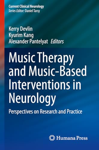Music Therapy and Music-Based Interventions in Neurology: Perspectives on Research and Practice (Current Clinical Neurology) von Humana
