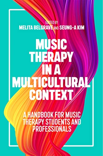 Music Therapy in a Multicultural Context: A Handbook for Music Therapy Students and Professionals von Jessica Kingsley Publishers