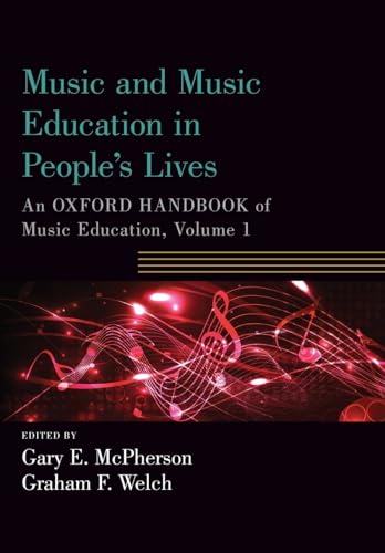 Music and music education in people’s lives : An Oxford handbook of music education: An Oxford Handbook of Music Education, Volume 1 (Oxford Handbooks) von Oxford University Press, USA