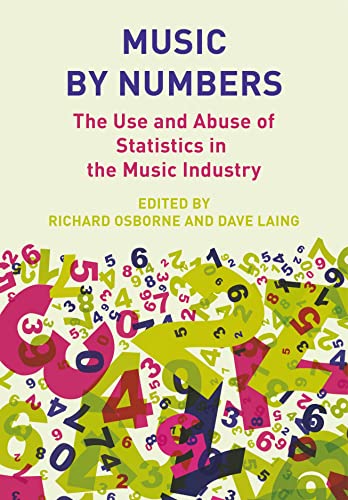Music by Numbers: The Use and Abuse of Statistics in the Music Industry von Intellect Books