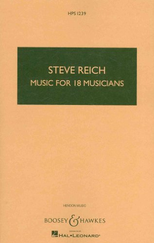 Music for 18 Musicians: 4 Frauenstimmen (SSSA) und Ensemble. Studienpartitur.: For Ensemble (Hawkes Pocket Scores, Band 1239)