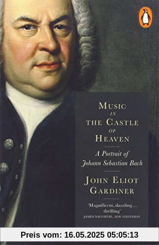 Music in the Castle of Heaven: A Portrait of Johann Sebastian Bach