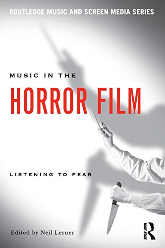 Music in the Horror Film: Listening to Fear (Routledge Music and Screen Media Series) von Routledge