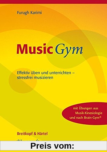 MusicGym. Effektiv üben und unterrichten - stressfrei musizieren (MN 954)