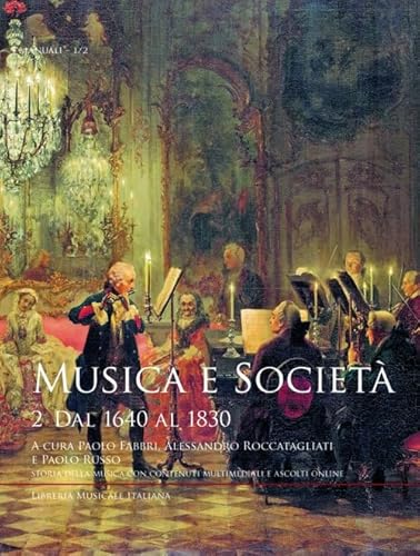 Musica e società. Dal 1640 al 1830 (Vol. 2) (I manuali) von LIM