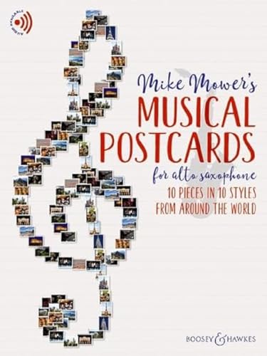 Musical Postcards for Alto Saxophone: 10 pieces in 10 styles from around the world. Alt-Saxophon. Musical Postcards for Alto Saxophone: 10 pieces in 10 styles from around the world. Alt-Saxophon.
