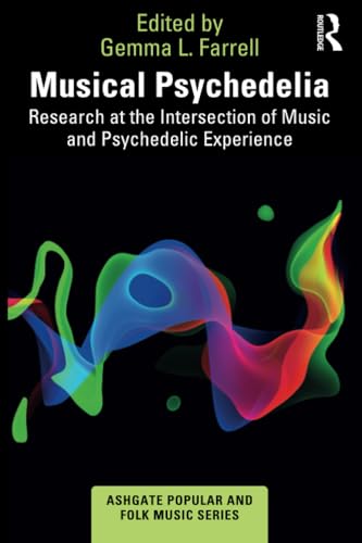 Musical Psychedelia: Research at the Intersection of Music and Psychedelic Experience (Ashgate Popular and Folk Music) von Routledge