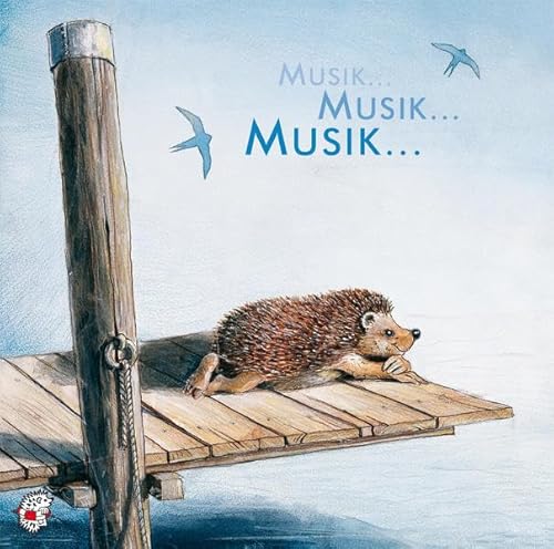 Musik ... Musik ... Musik. CD: 10 Jahre Edition See-Igel (Klassische Musik und Sprache erzählen)