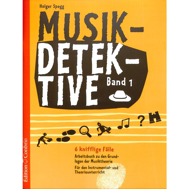 Musik Detektive 1 | Arbeitsbuch zu den Grundlagen der Musiktheorie Musik Detektive 1 | Arbeitsbuch zu den Grundlagen der Musiktheorie