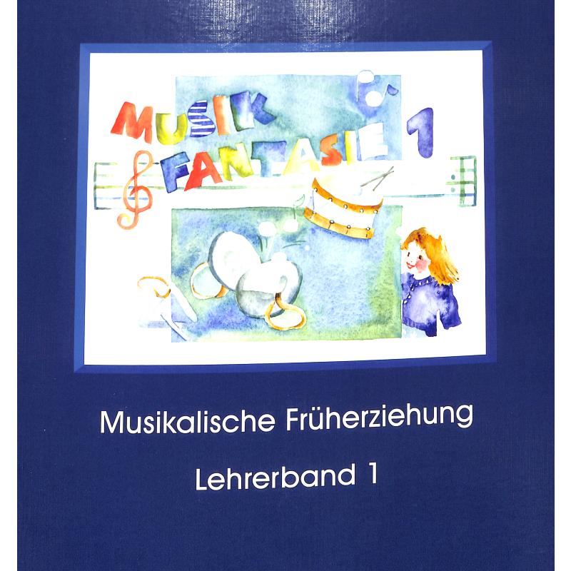 Musik Fantasie 1 erstes Jahr Musik Fantasie 1 erstes Jahr