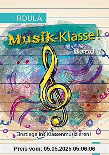 Musik-Klasse!: Band 1