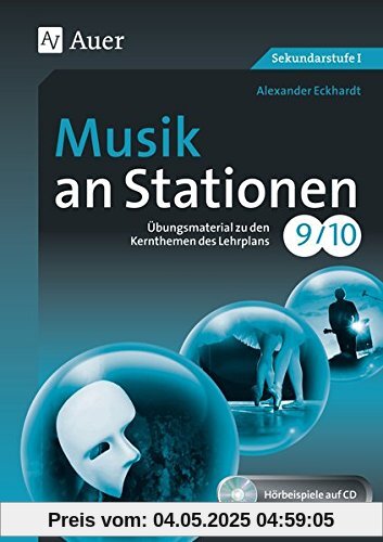 Musik an Stationen 9-10: Übungsmaterial zu den Kernthemen des Lehrplans Klasse 9-10