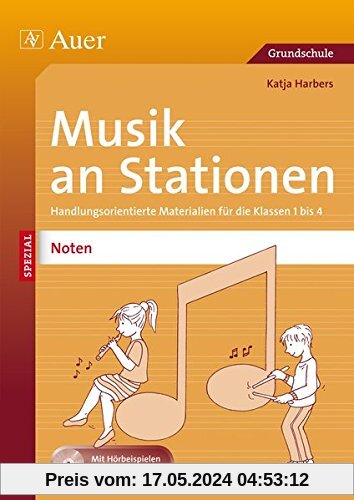 Musik an Stationen Spezial: Noten 1-4: Handlungsorientierte Materialien für die Klassen 1-4 (Stationentraining Grundschule Musik)