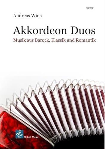Musik aus Barock, Klassik und Romantik für Akkordeon-Duo: mit Einleger 2. Stimme von Schell, Felix