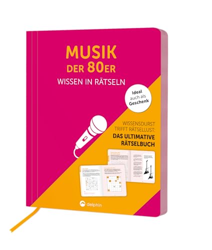Musik der 80er I Wissen in Rätseln: Rätselbuch für Erwachsene. Das perfekte Geschenk für 80er-Jahre-Fans und Rätsel-Freunde von Delphin