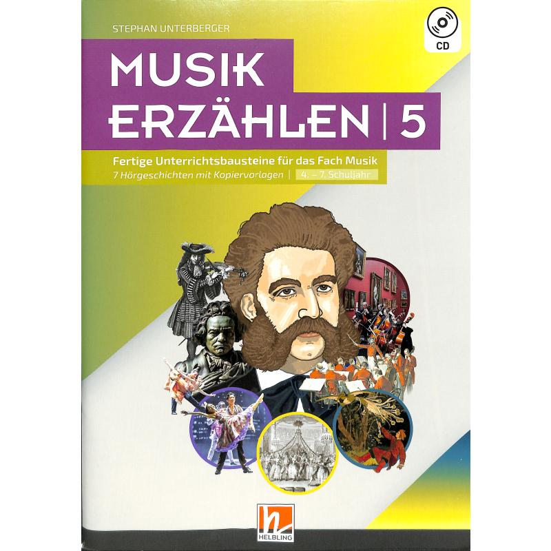 Musik erzählen 5 | Fertige Unterrichtsbausteine für das Fach Musik Musik erzählen 5 | Fertige Unterrichtsbausteine für das Fach Musik