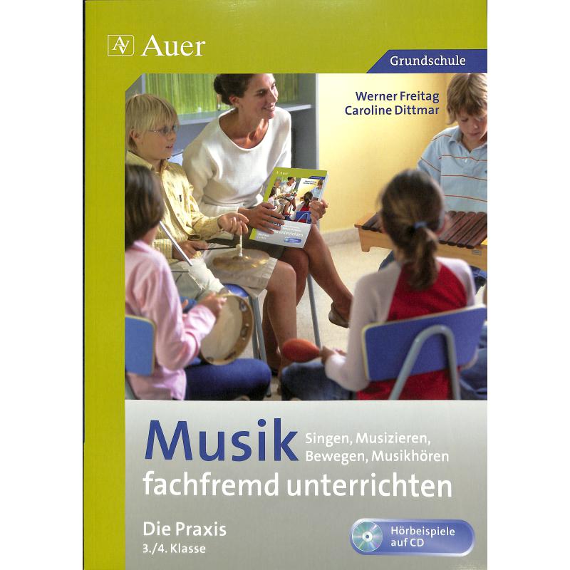 Musik fachfremd unterrichten - die Praxis 3/4