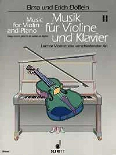 Musik für Violine und Klavier: Eine Sammlung in 4 Heften progressiv geordnet. Band 2. Violine und Klavier. von Schott Music Distribution
