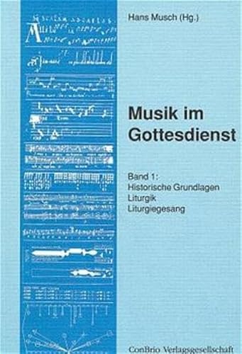 Musik im Gottesdienst, Bd.1, Historische Grundlagen, Liturgik, Liturgiegesang