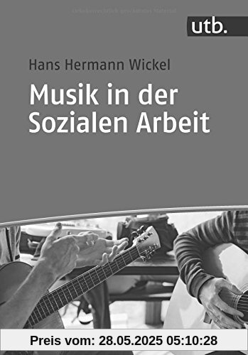 Musik in der Sozialen Arbeit: Eine Einführung