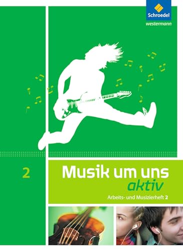 Musik um uns SI - 5. Auflage 2011: Arbeits- und Musizierheft 2 (7.-9. Schuljahr): Sekundarstufe 1 von Westermann Bildungsmedien Verlag GmbH
