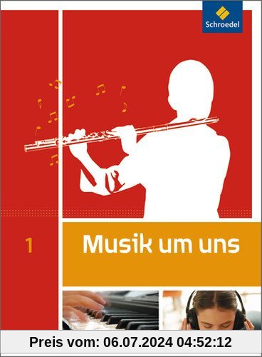 Musik um uns SI - 5. Auflage 2011: Schülerband 1: Sekundarstufe 1 - Auflage 2011