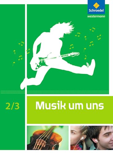 Musik um uns SI - 5. Auflage 2011: Schülerband 2 / 3 von Schroedel Verlag GmbH
