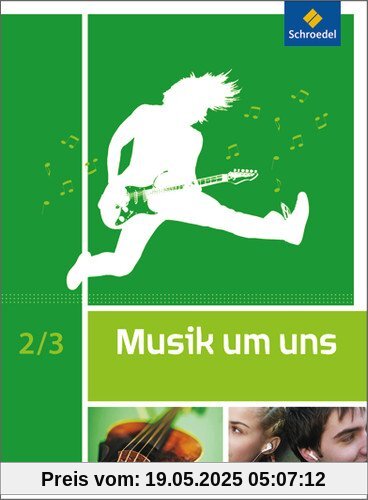 Musik um uns SI - 5. Auflage 2011: Schülerband 2 / 3: Sekundarstufe 1