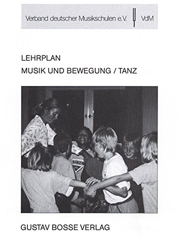 Musik und Bewegung /Tanz (Lehrpläne des Verbandes deutscher Musikschulen e.V.)