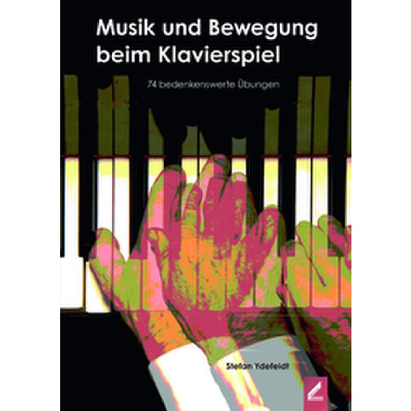 Musik und Bewegung beim Klavierspiel | 74 bedenkenswerte Übungen