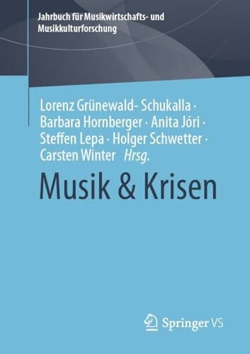 Musik & Krisen (Jahrbuch f�r Musikwirtschafts- und Musikkulturforschung)