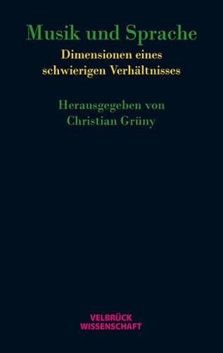 Musik und Sprache: Dimensionen eines schwierigen Verhältnisses