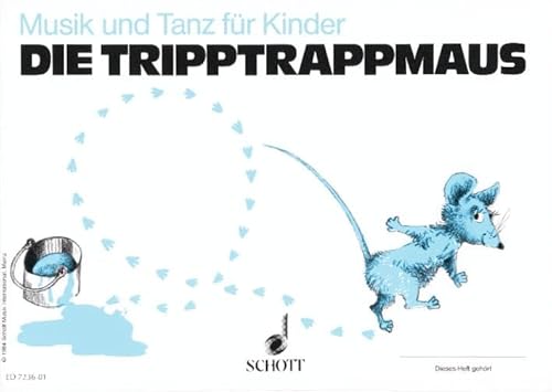Musik und Tanz für Kinder: Unterrichtswerk zur Früherziehung. Die Tripptrappmaus: (2. Halbjahr)