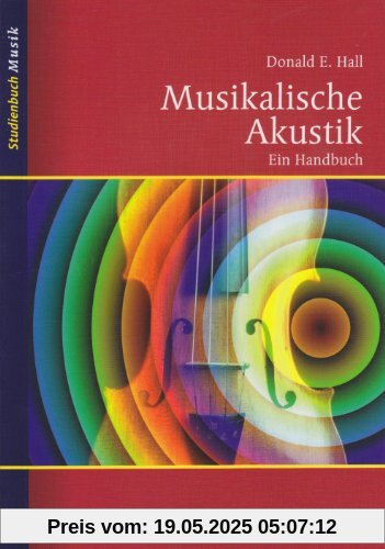 Musikalische Akustik: Ein Handbuch (Studienbuch Musik)