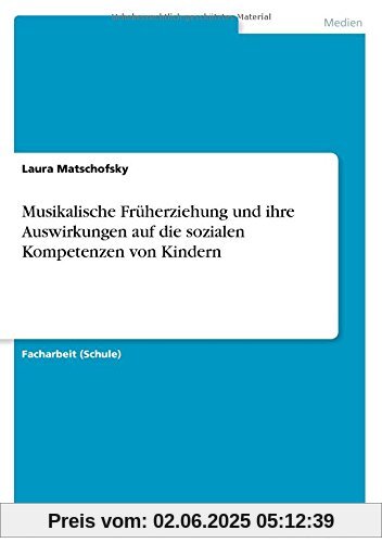 Musikalische Früherziehung und ihre Auswirkungen auf die sozialen Kompetenzen von Kindern