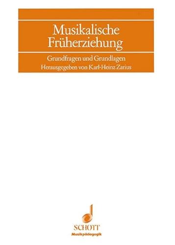 Musikalische Früherziehung: Grundfragen und Grundlagen (Musikpädagogik) von Schott Music Distribution