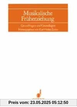 Musikalische Früherziehung: Grundfragen und Grundlagen (Musikpädagogik)