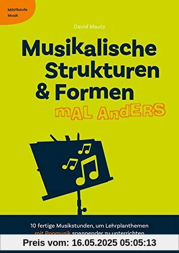 Musikalische Strukturen & Formen mal anders: Heft inkl. CD (Mittelstufe Musik)