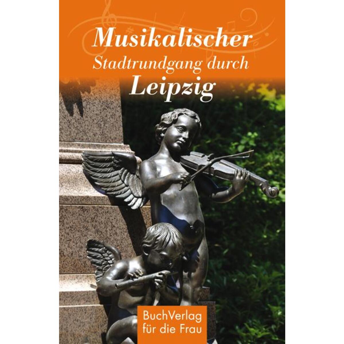Musikalischer Spaziergang durch Leipzig von Buchverlag für die Frau