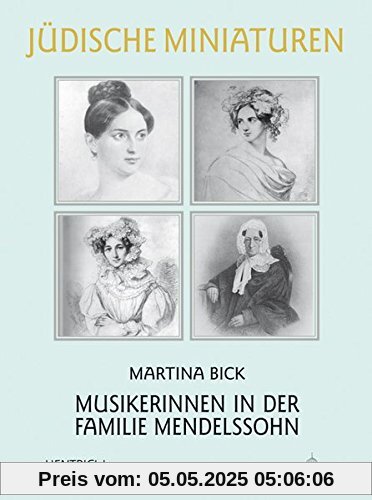 Musikerinnen in der Familie Mendelssohn (Jüdische Miniaturen / Herausgegeben von Hermann Simon)