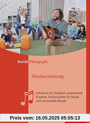 Musikerziehung: Lehrbuch für Staatlich anerkannte Erzieher, Facherzieher für Musik und verwandte Berufe: Schülerband Musikerziehung: Lehrbuch für Staatlich anerkannte Erzieher, Facherzieher für Musik und verwandte Berufe: Schülerband