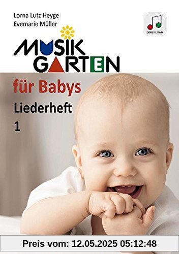 Musikgarten für Babys 1 – Download-Ausgabe: Heft 1. Ausgabe mit Online-Audiodatei. (Musikgarten / Gemeinsam musizieren... für Kleinkinder mit ihren Familien)