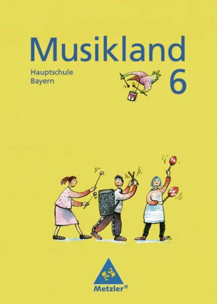 Musikland - Ausgabe für Hauptschulen in Bayern: Schülerband 6 Musikland - Ausgabe für Hauptschulen in Bayern: Schülerband 6