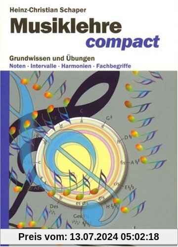 Musiklehre compact: Grundwissen und Übungen: Grundwissen und Übungen. Noten, Intervalle, Harmonien, Fachbegriffe