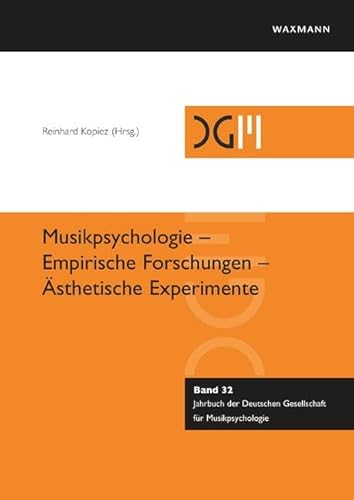 Musikpsychologie – Empirische Forschungen – Ästhetische Experimente (Jahrbuch der Deutschen Gesellschaft für Musikpsychologie) Musikpsychologie – Empirische Forschungen – Ästhetische Experimente (Jahrbuch der Deutschen Gesellschaft für Musikpsychologie) von Waxmann