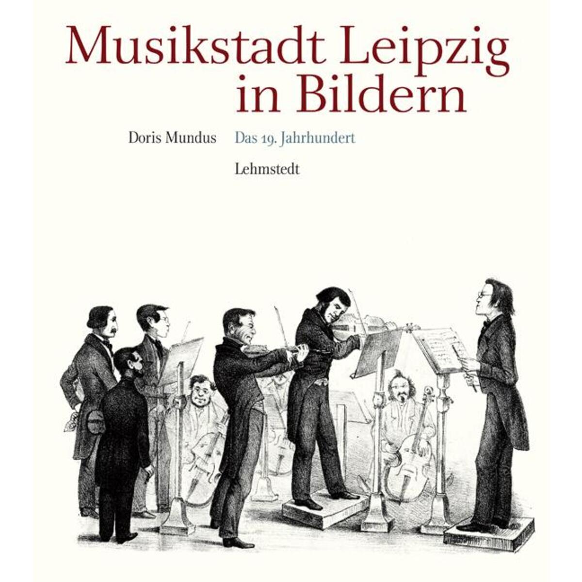 Musikstadt Leipzig in Bildern von Lehmstedt Verlag