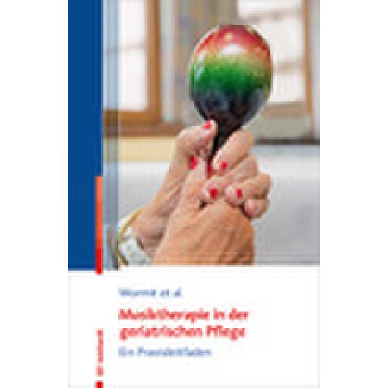 Musiktherapie in der geriatrischen Pflege Musiktherapie in der geriatrischen Pflege