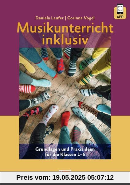 Musikunterricht inklusiv: Grundlagen und Praxisideen für die Klassen 1-6: inkl. HELBLING Media App