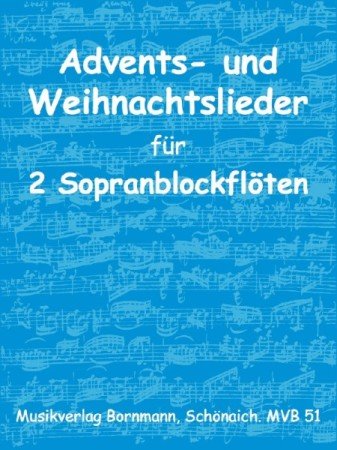Musikverlag Bornmann Advents- und Weihnachtslieder: für 2 Sopranblockflöten